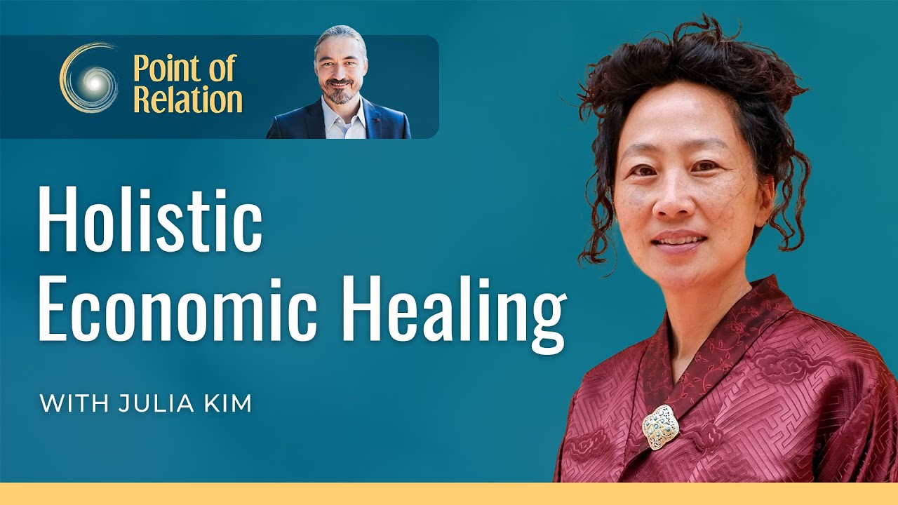 Julia Kim | Holistic Economic Healing | Point of Relation Podcast with Thomas H&uuml;bl
