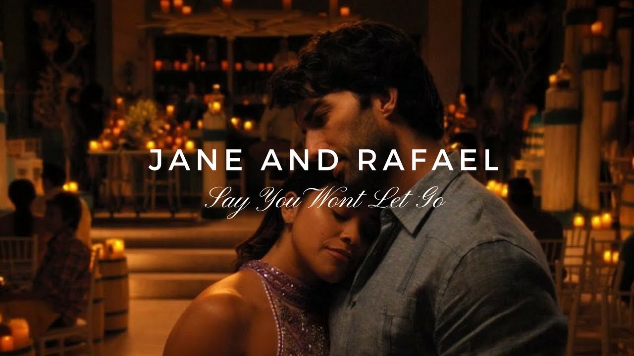 Jane And Rafael | Say You Won't Let Go