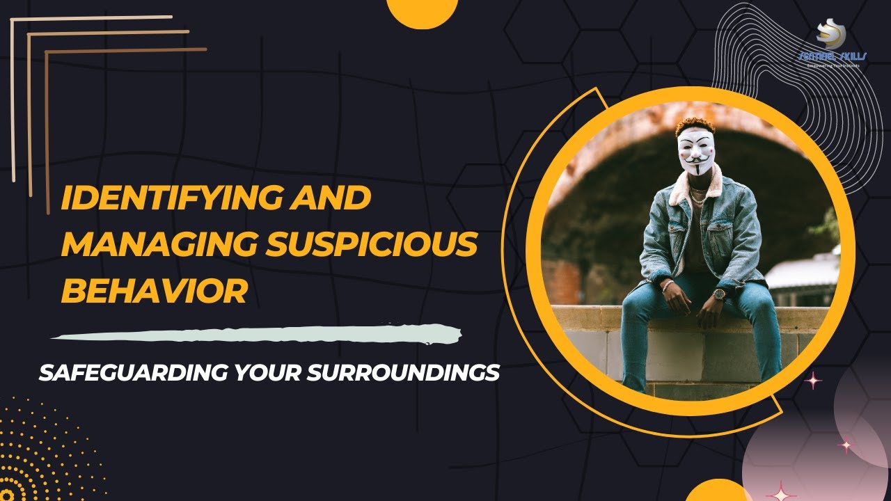 Identifying and Managing Suspicious Behavior