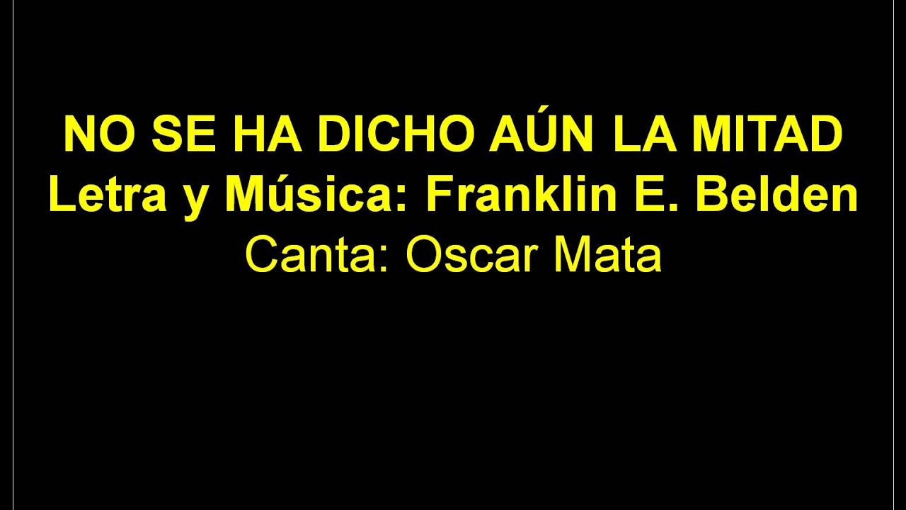 (296 Himnario - 165 SF) No se Ha Dicho Aun la Mitad, con letra