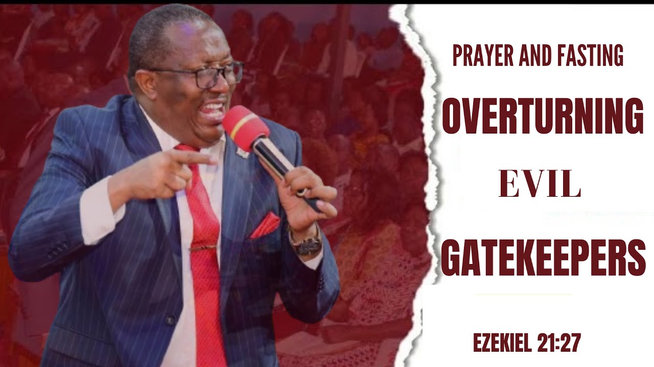 Overturning Evil Gatekeepers || Bishop Steve Muriithi