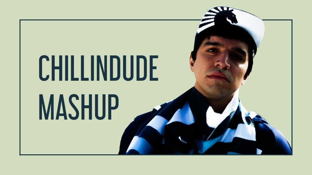 Chillindude - Mashup