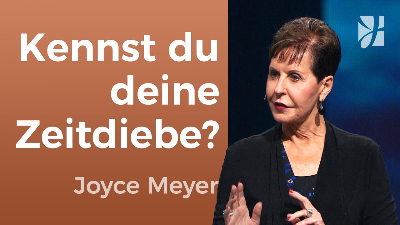 ZEITFRESSER entlarven 🔍 Wie du deinen TAG gut NUTZEN kannst ⏳ &ndash; Joyce Meyer &ndash; Pers&ouml;nlichkeit st&auml;rken