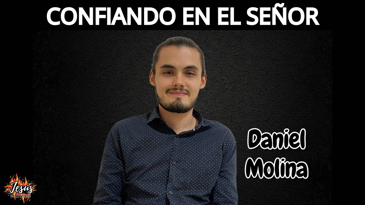 Confiando en el Señor-Daniel Molina 