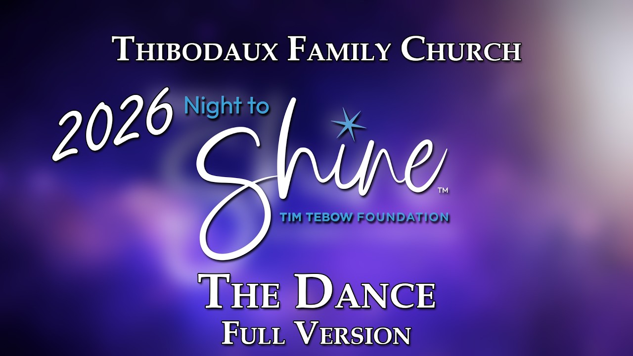 Thibodaux Family Church's Night to Shine 2026: The Dance (Long Version)