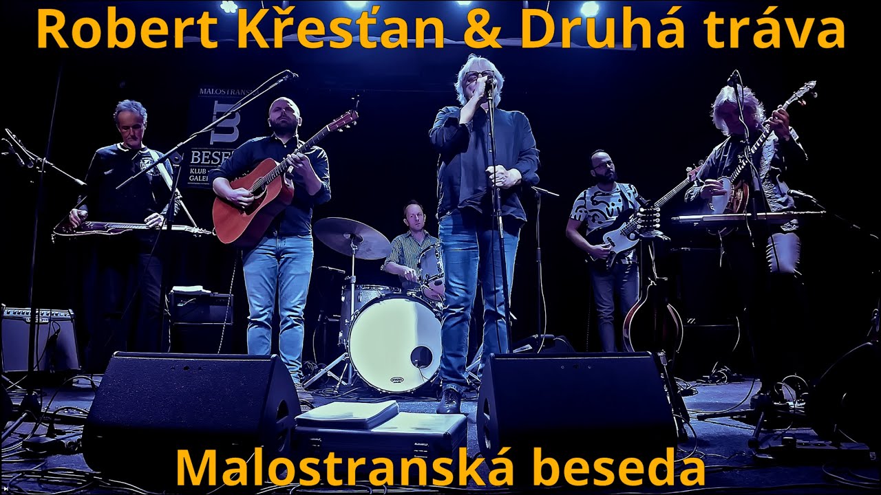 Robert Křesťan & Druhá tráva   Malostranská beseda 2024
