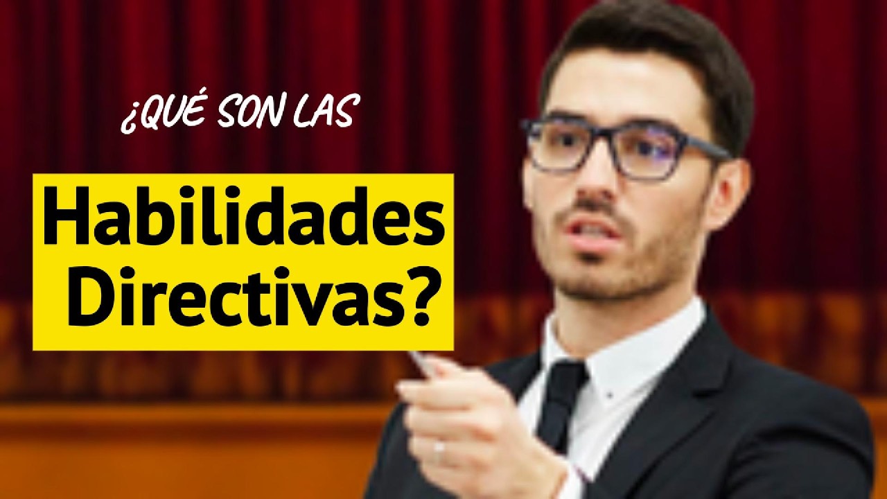 ¿Qué son las Habillidades Directivas?