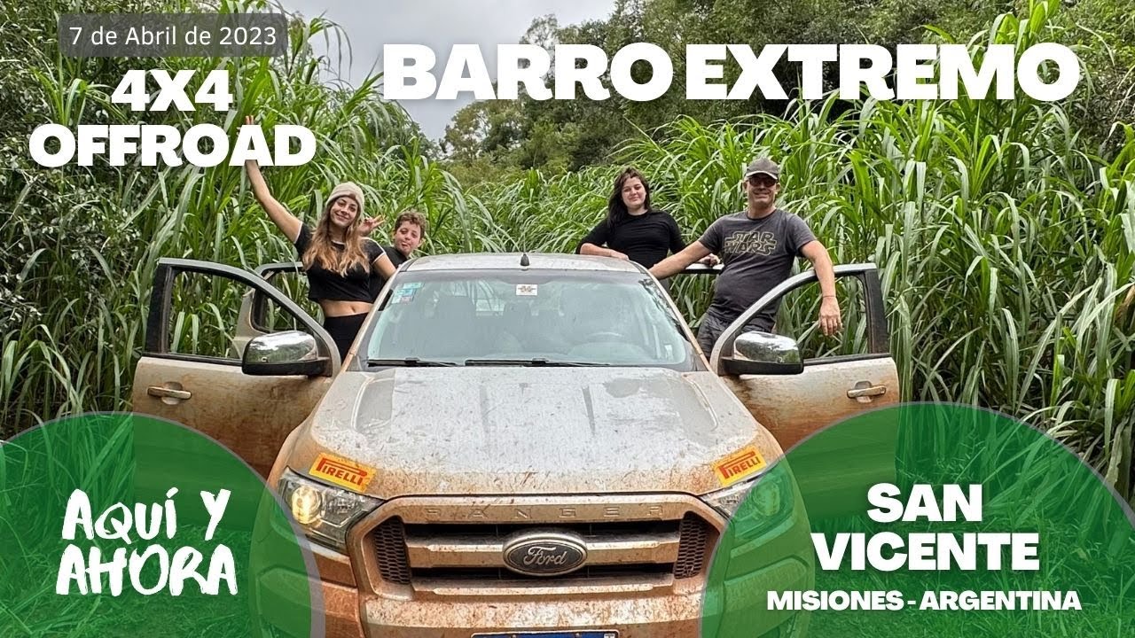 BARRO EXTREMO - 4X4 offRoad en Misiones - Aqui y Ahora