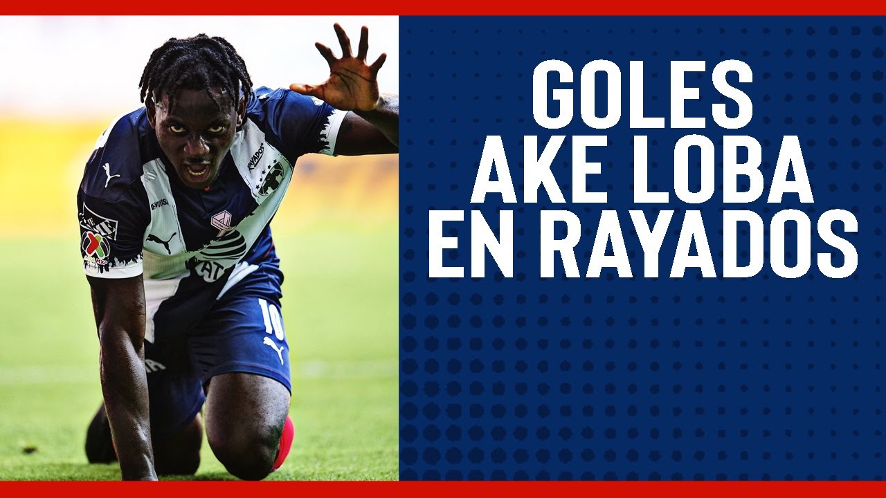 Todos los goles de Ake Loba con Rayados