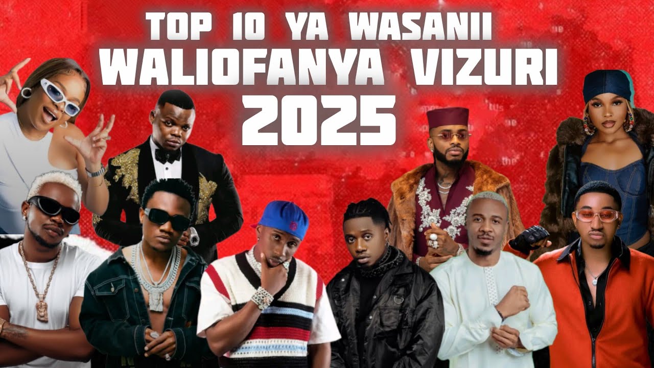 TOP 10 YA WASANII WA TANZANIA WALIOFANYA VIZURI MWAKA 2025 