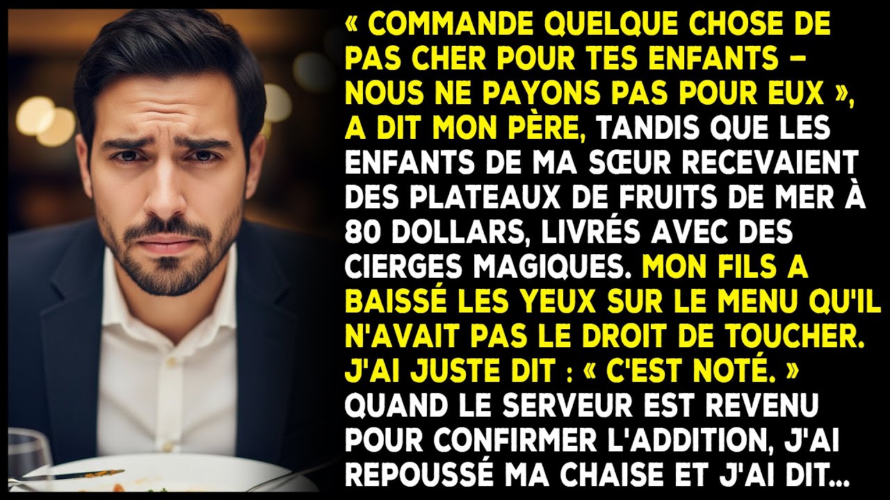 « Prends pas cher pour tes enfants », dit mon père, tandis que ceux de ma sœur ont du seafood à 80 $
