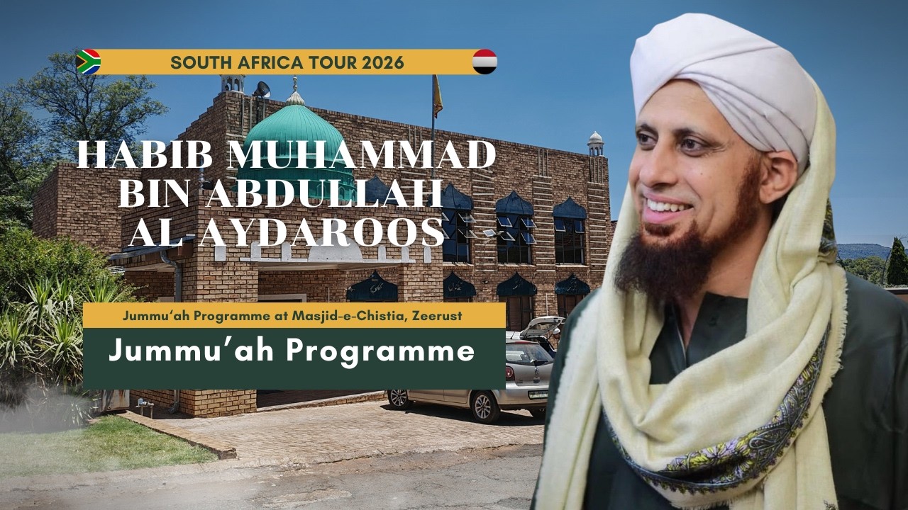 Jummu‘ah Programme at Masjid-e-Chistia, Zeerust | Habib Muhammad bin Abdullah al-Aydaroos