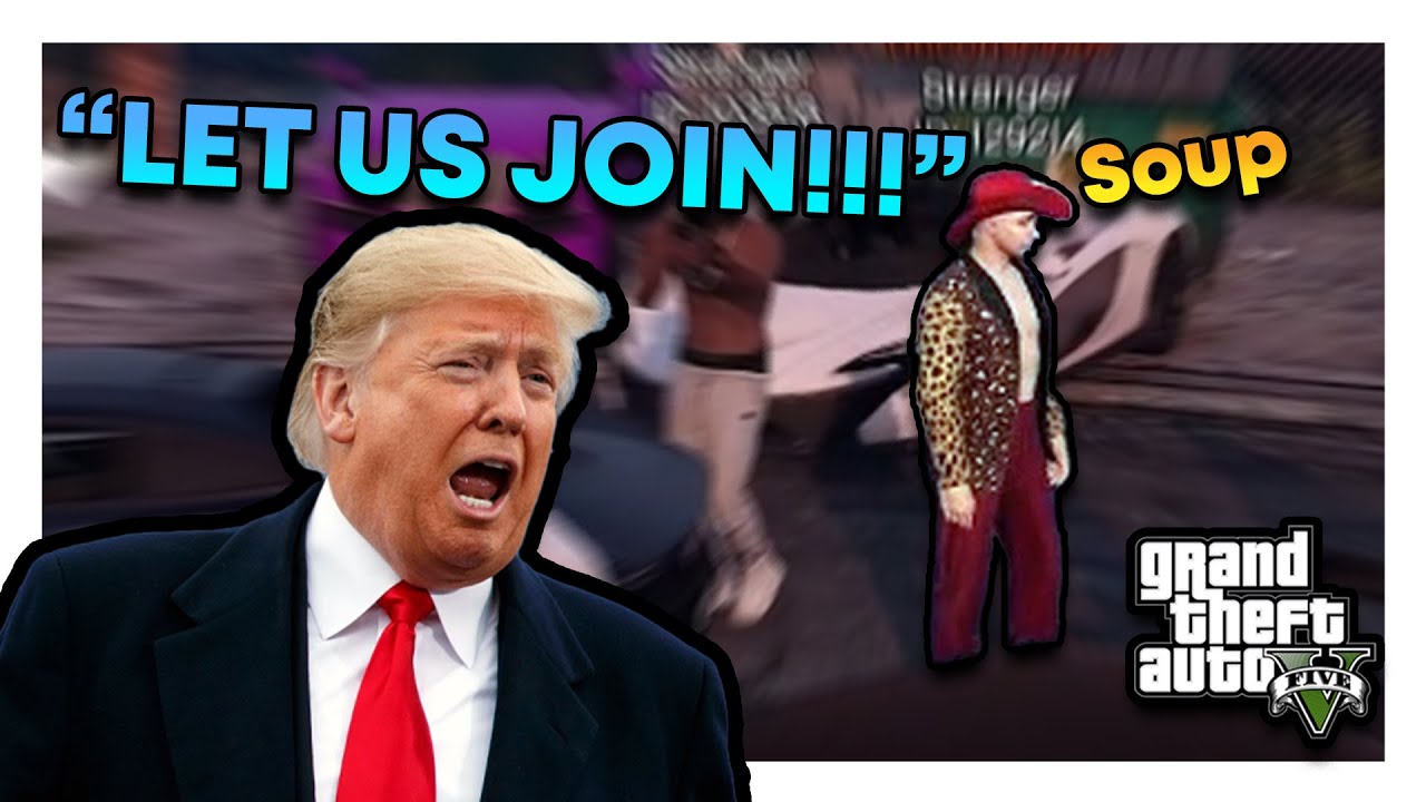 Soup and Trump try to join a SALTY GTA RP gang! (Ft. Trippy!)