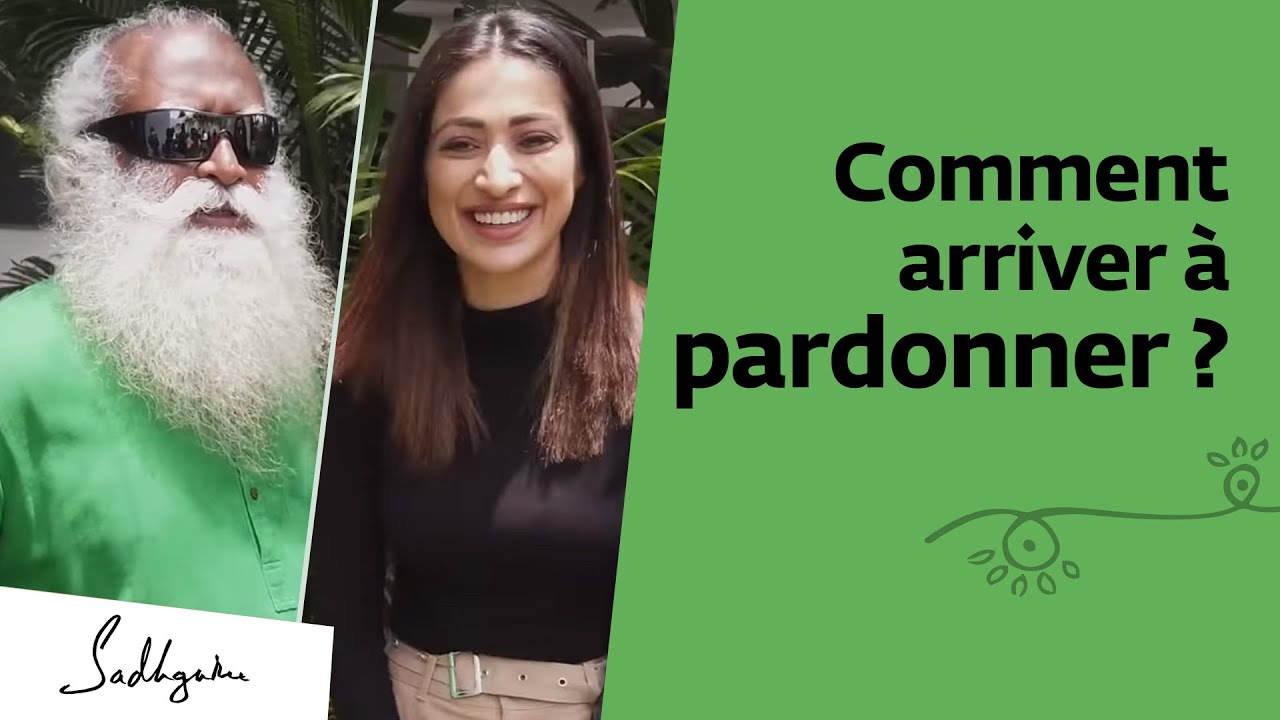 Comment arriver à pardonner ? | Sadhguru Français