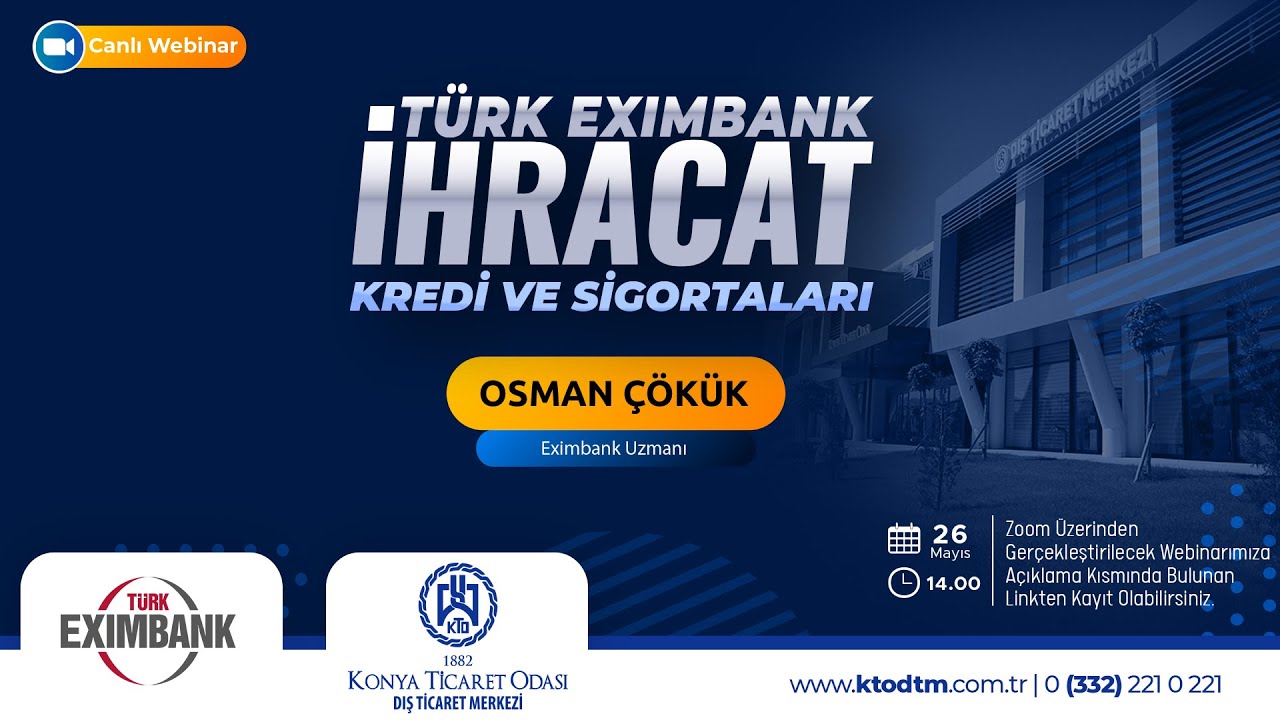 TÜRK EXIMBANK İHRACAT KREDİ VE SİGORTALARI WEBİNARI VİDEO KAYDI
