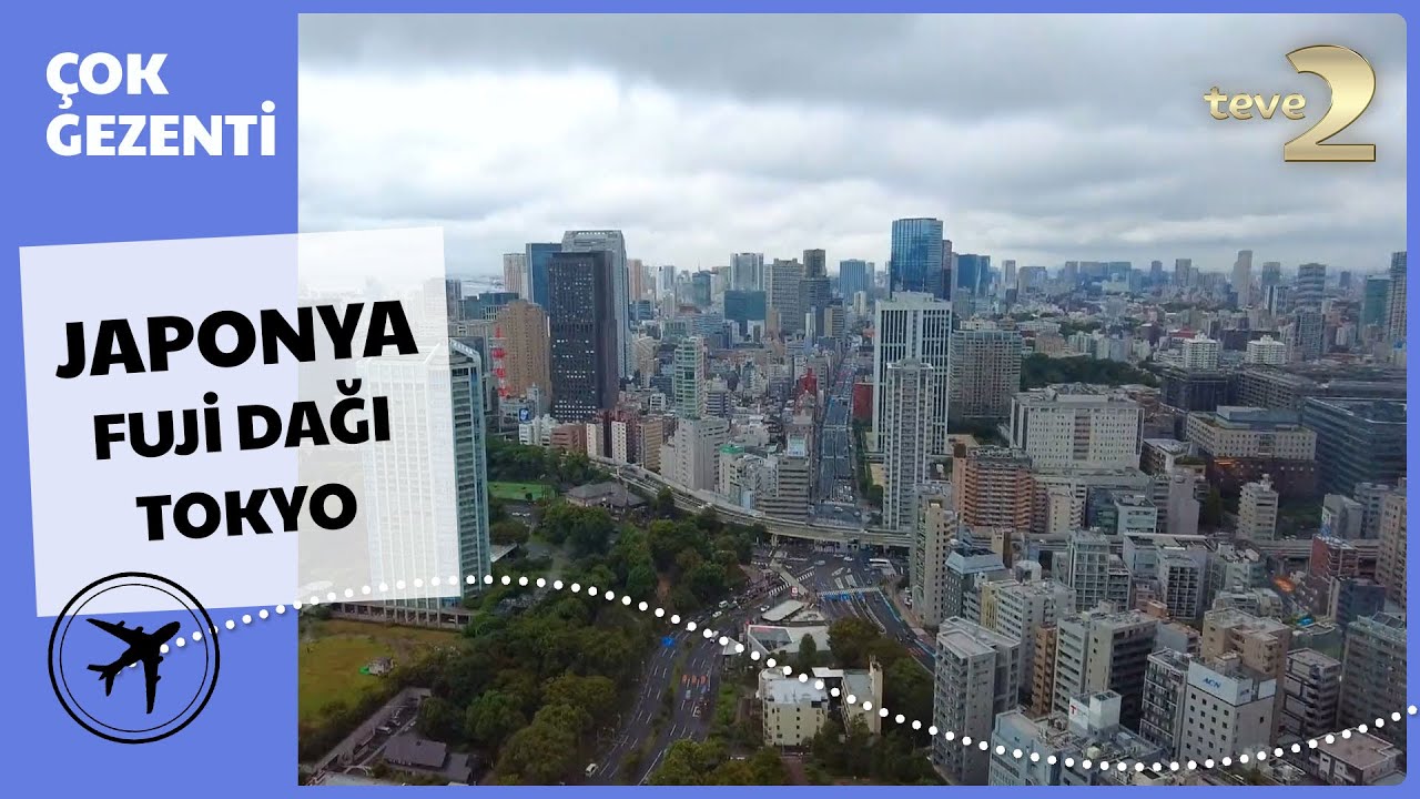 Çok Gezenti | JAPONYA - Fuji Dağı-Tokyo FULL BÖLÜM İZLE!