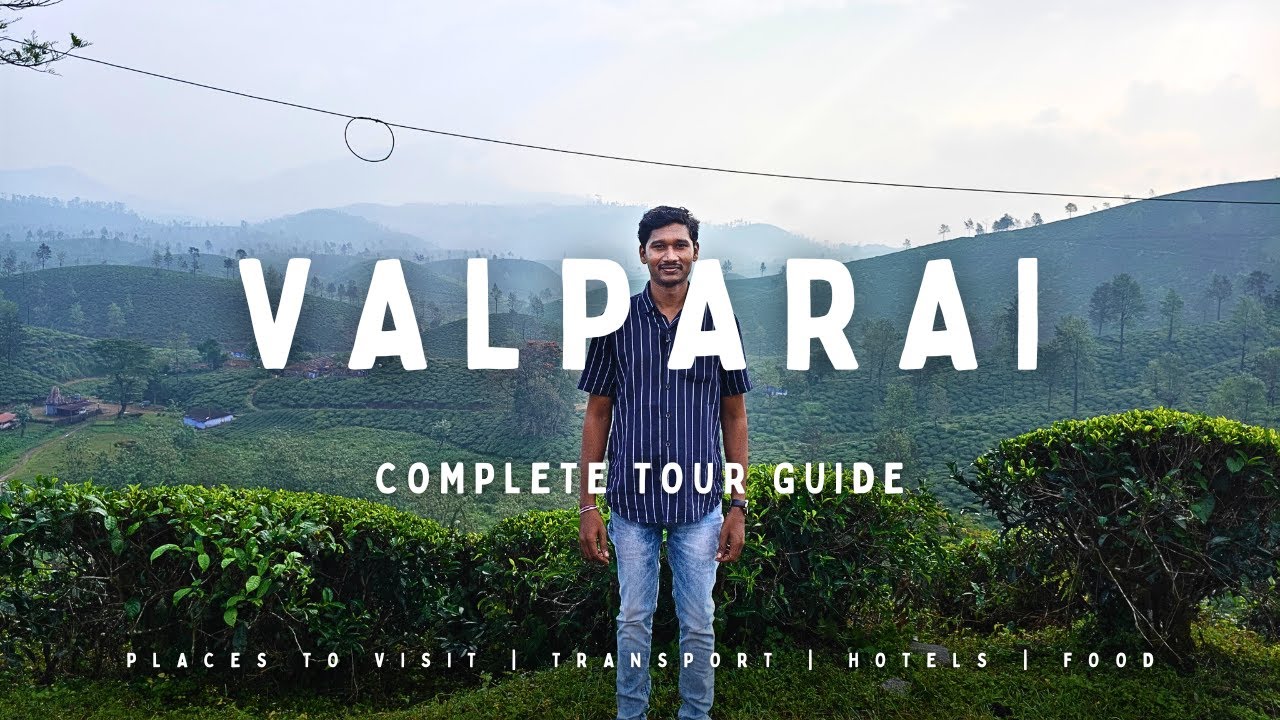 Valparai Travel Guide 2025 | Ultimate Hill Station Trip, Tea Estates, Wildlife & Best Viewpoints