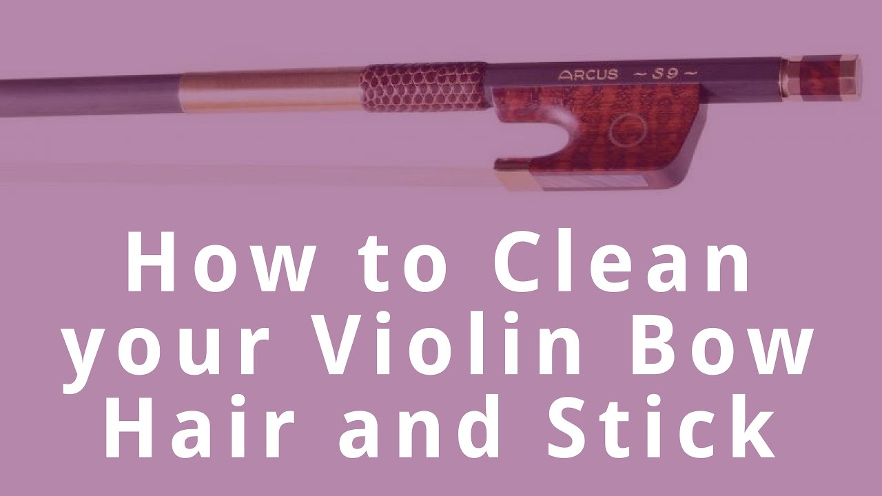 How to Clean your Violin Bow Hair and Stick