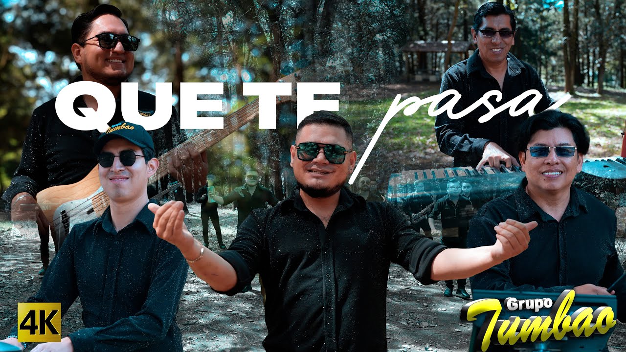Grupo Tumbao - Que Te Pasa 4K
