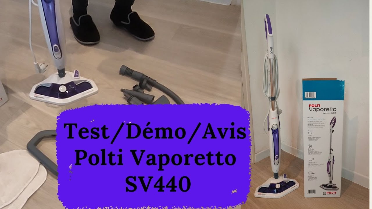 Démonstration, test et avis du balai vapeur Polti Vaporetto 440SV