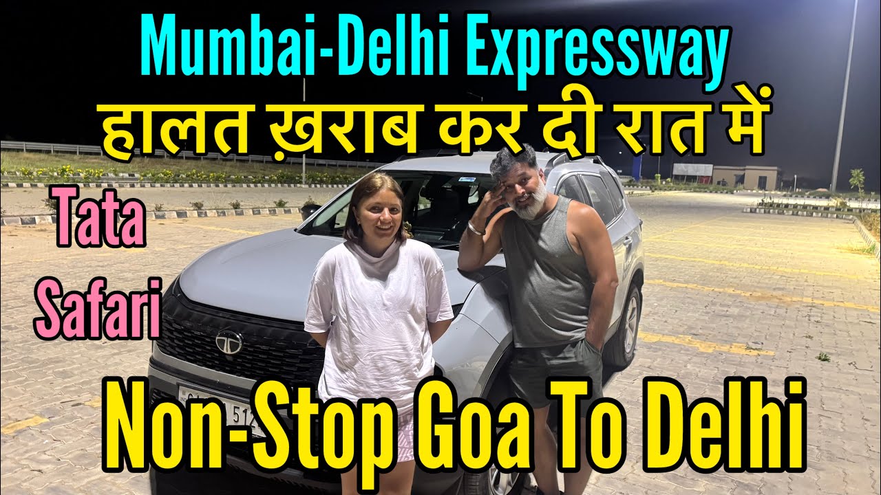 Non-Stop Goa to Delhi by Tata Safari || ExpressWay ने फँसा दिया रात में || Harry Dhillon 