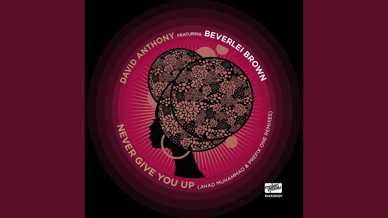 Never Give You Up (Jihad Muhammad BTD Remix) (feat. Beverlei Brown)