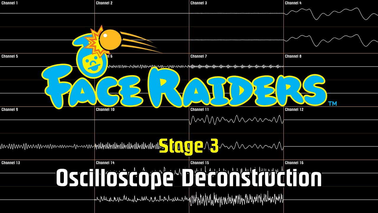 Face Raiders - Stage 3 [Oscilloscope Deconstruction]