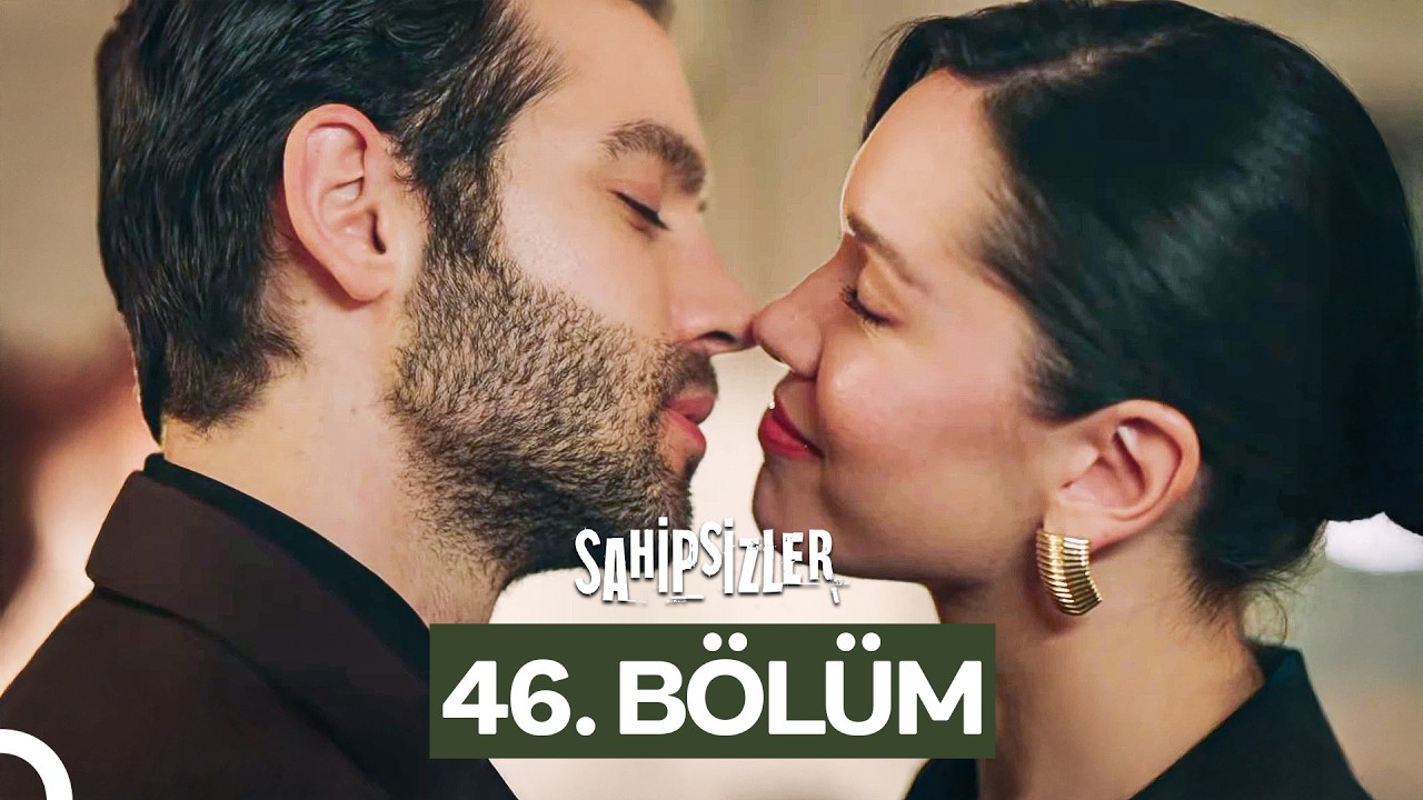 Sahipsizler 46. Bölüm