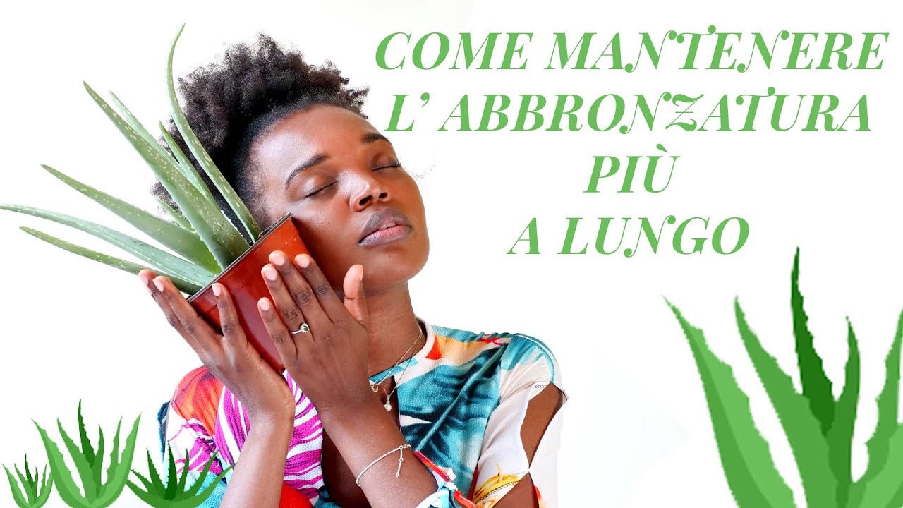 Come mantenere abbronzatura più a lungo #abbronzatura #estate #aloevera  #rimedinaturali #bellezza