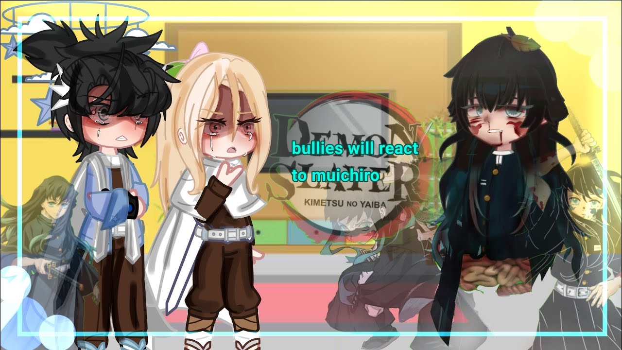 Demon slayer#bullies will react to muichiro#no parts#reaction video#muichiro as kid to his death#🔵😭😭