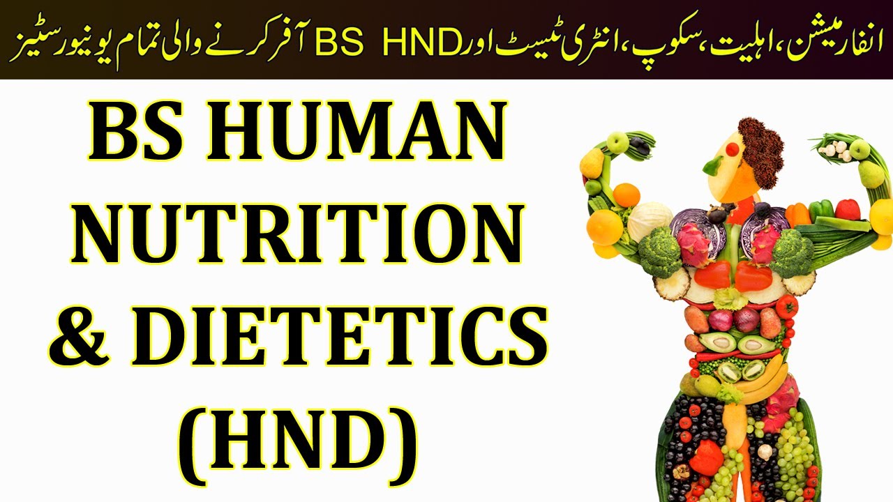 Scope of BS Human Nutrition & Dietetics (HND) in Pakistan | All Universities offering BS HND |