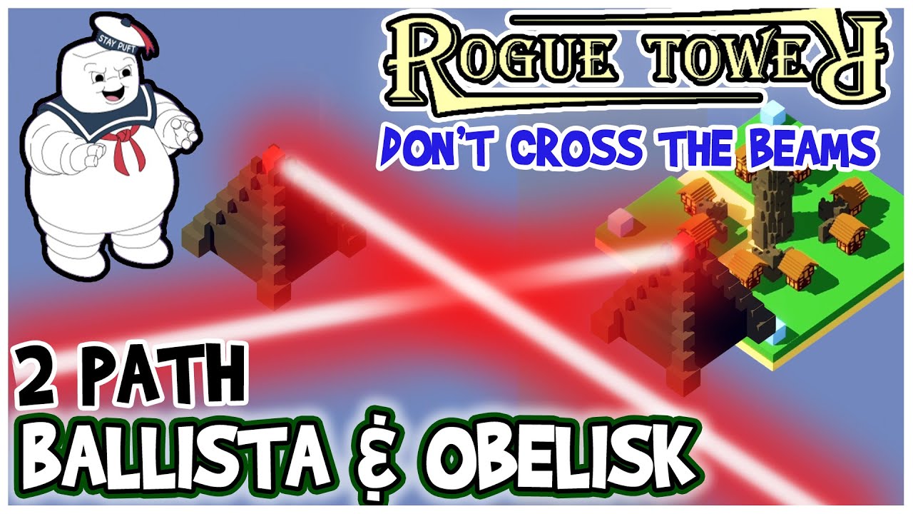 Don't Cross the BEAMS | 2 Path Obelisk and Ballista | Rogue Tower