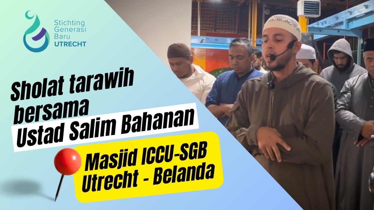 Sholat tarawih bersama Ustad Salim Bahanan di Utrecht Belanda | ICCU-SGB