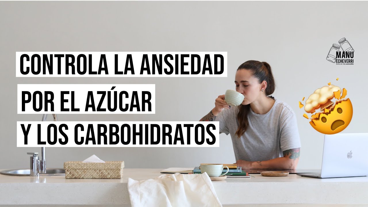 🤯C&Oacute;MO CONTROLAR LOS ANTOJOS POR AZ&Uacute;CAR Y CARBOHIDRATOS? | ANSIEDAD POR COMER | Manu Echeverri