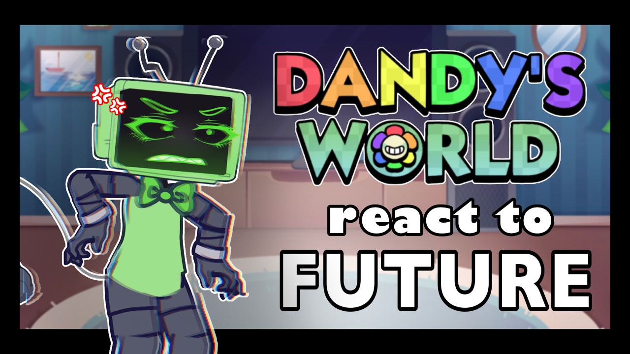 Dandy's World React to Future // Gacha React // Dandy's World