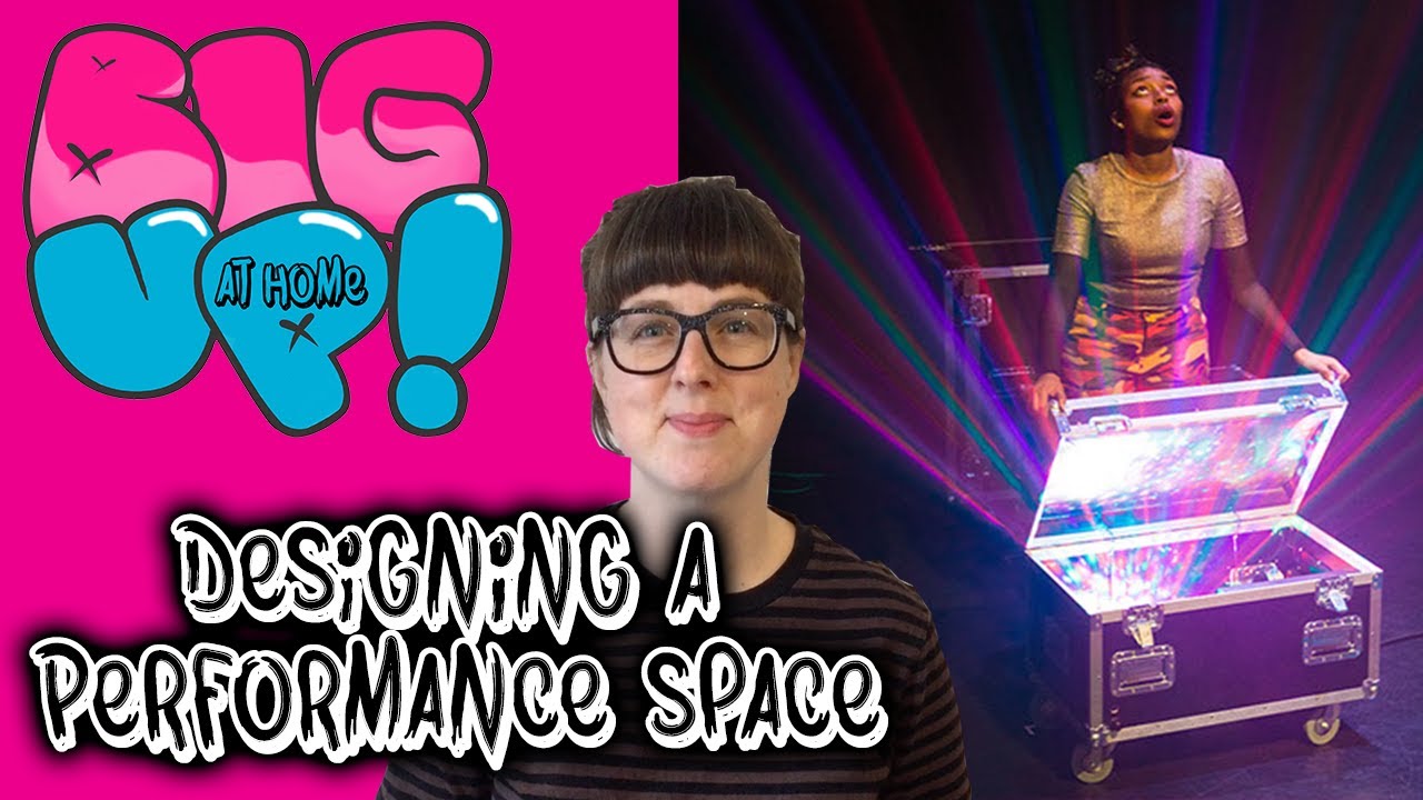 Big Up At Home - Designing a Performance Space