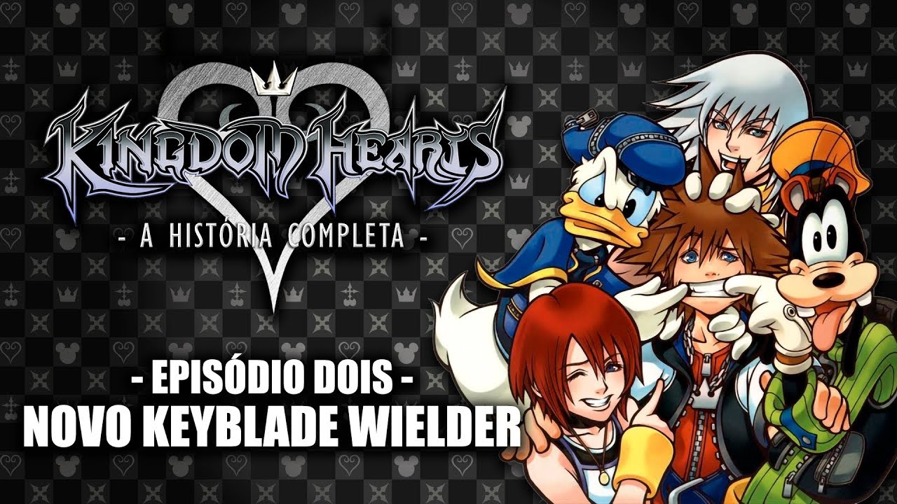 Kingdom Hearts: A História Completa - Ep.#2: Novo Keyblade Wielder