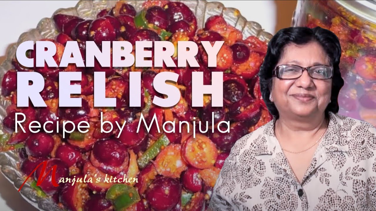 Cranberry Relish Recipe Indian Style | Cranberry Indian Pickle Recipes by Manjula