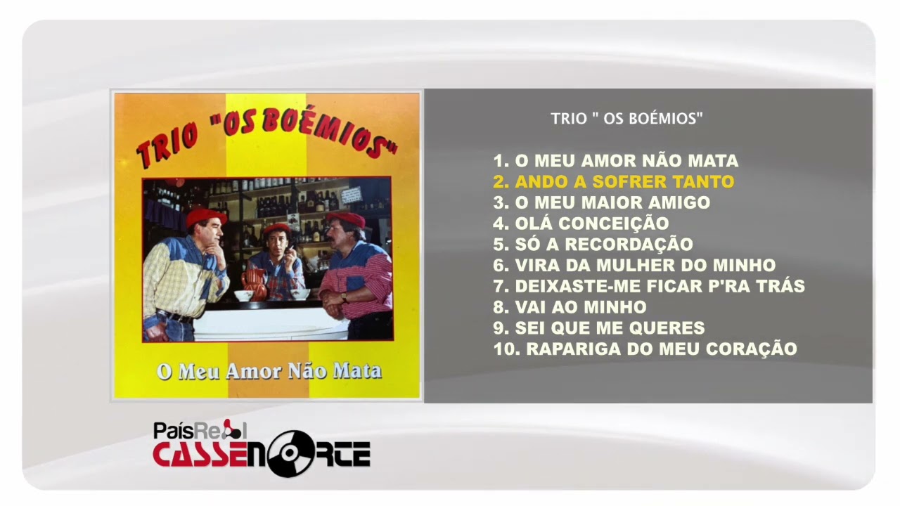 Trio Os Boémios  - O meu Amor Não Mata ( Full Album)