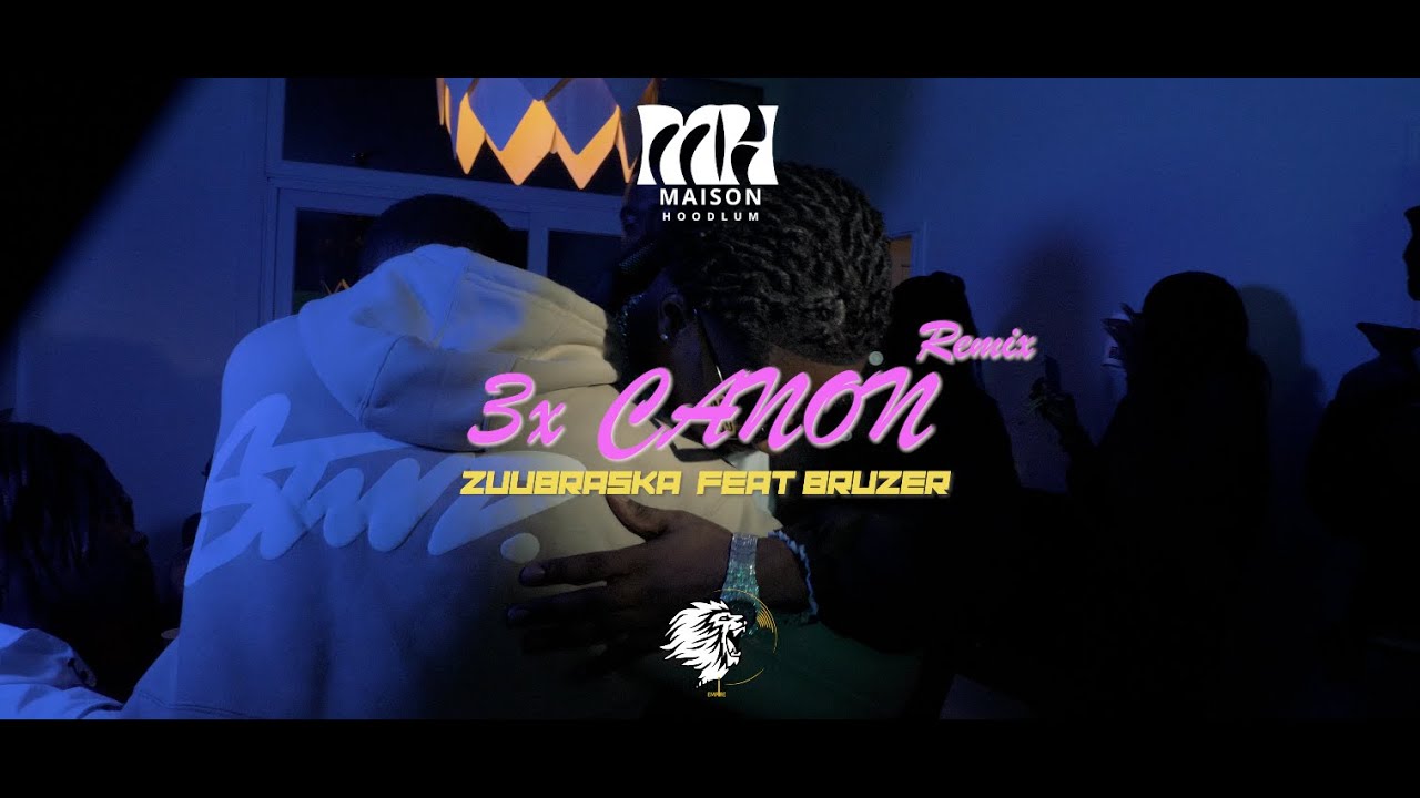 Zuubraska x @Bruzer  - 3x Canon Remix  (Clip Officiel)