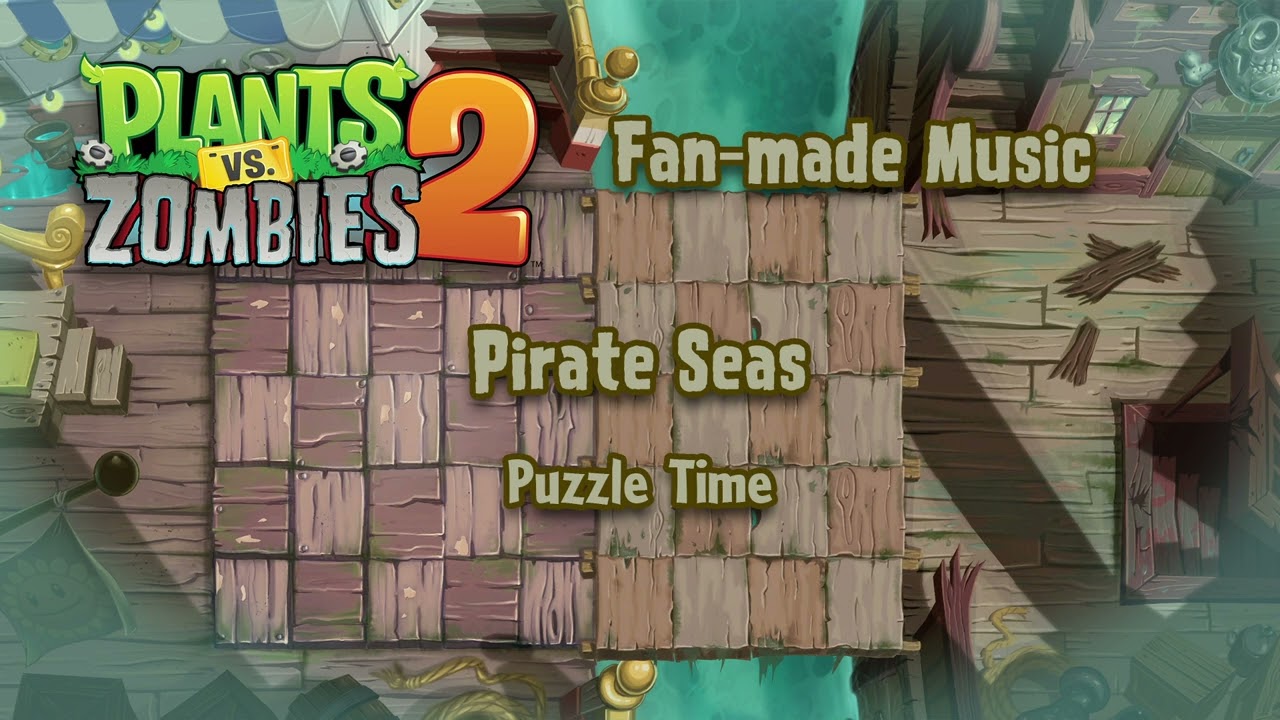 Pirate Seas - Puzzle Time (New) - PvZ2 Fanmade Music