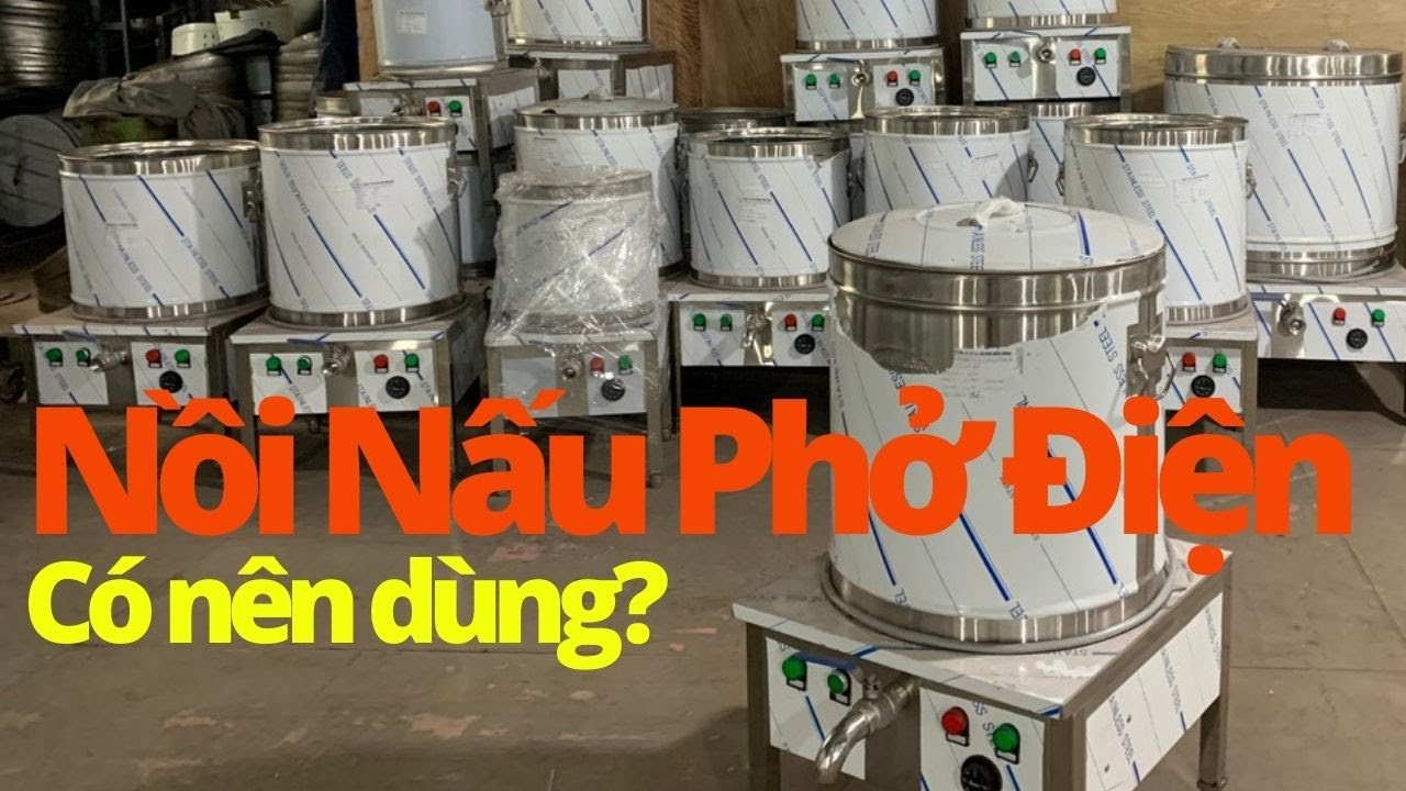 NỒI ĐIỆN NẤU PHỞ - Có nên dùng không? | Bà Bán Phở