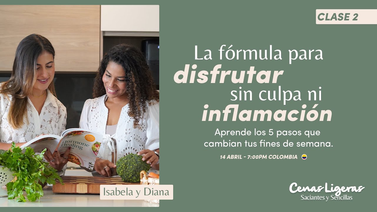 Clase 2: La f&oacute;rmula de 5 pasos para disfrutar los fines de semana sin inflamaci&oacute;n ni culpa