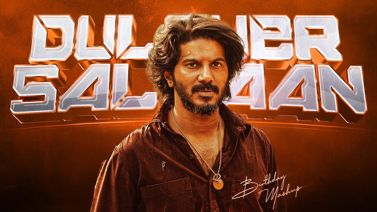 Dulquer Salmaan Birthday Special Mashup 2023 | PC Creative Media