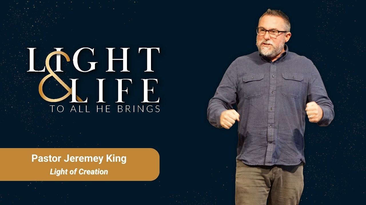The Light of Creation | Pastor Jeremey King