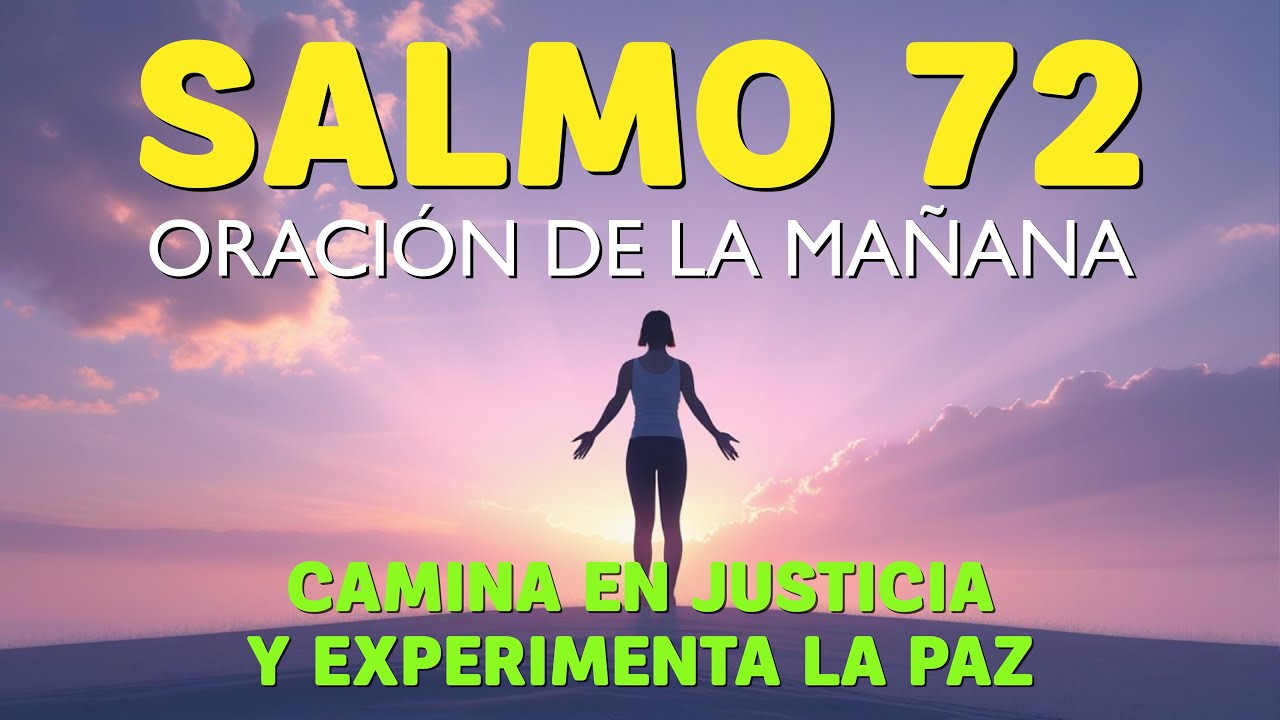 👑 SALMO 72: ORACIÓN De La MAÑANA ✨🕊️ | Justicia y Paz 🙌🌿