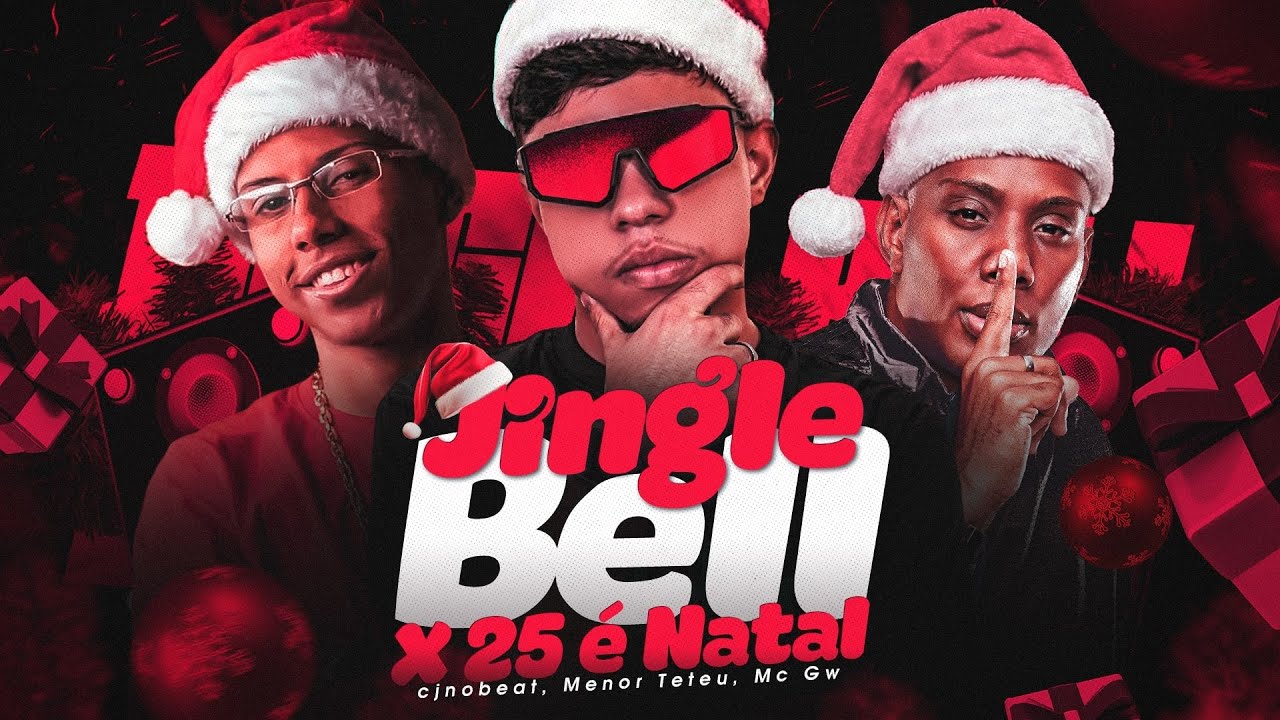 JINGLE BELL X 25 &Eacute; NATAL - CJNOBEAT, MENOR TETEU, MC GW