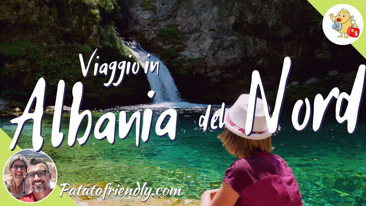 Viaggio in Albania del Nord tra le montagne Albanesi di Theth Valbona e Vermosh