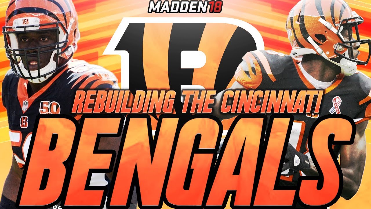 Madden 18 Connected Franchise | Rebuilding The Cincinnati Bengals | Can We Win 1 Playoff Game?