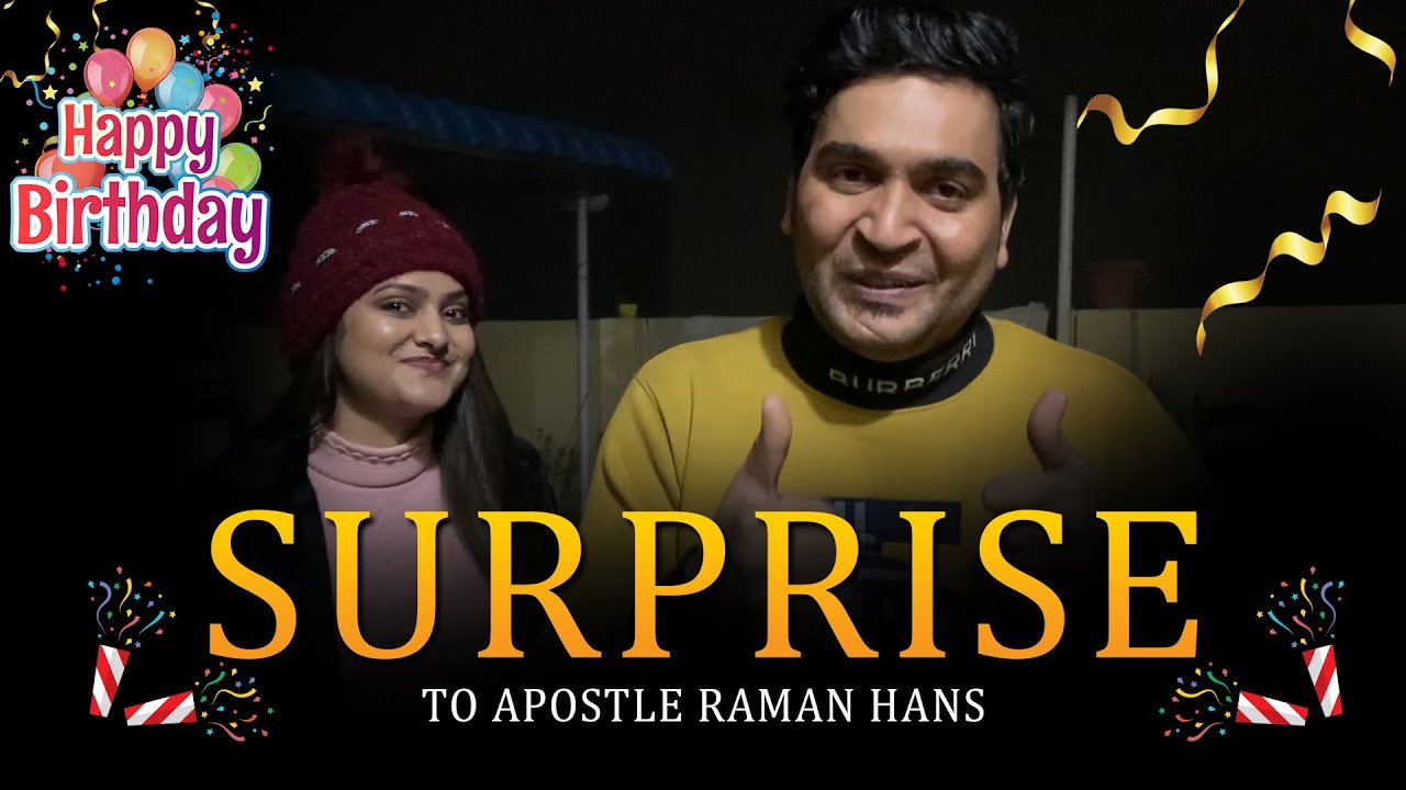 Birthday Surprise to -APOSTLE RAMAN HANS by Ps.Shamey & Youth - कैसे मनाया जन्मदिन पूरा वीडियो देखिए